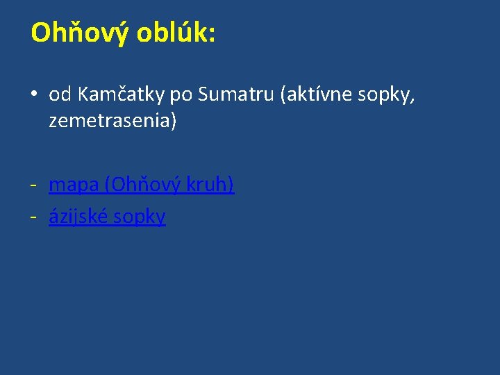 Ohňový oblúk: • od Kamčatky po Sumatru (aktívne sopky, zemetrasenia) - mapa (Ohňový kruh)