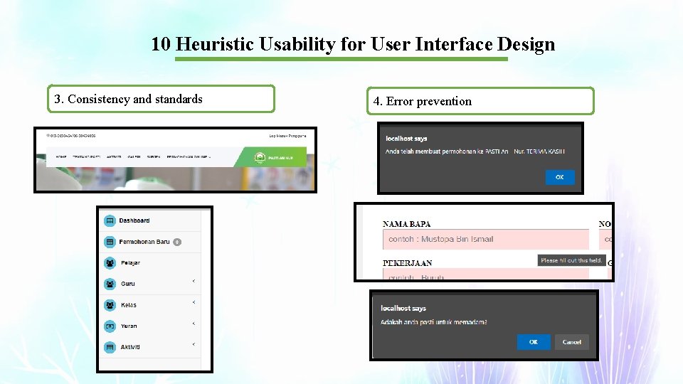 10 Heuristic Usability for User Interface Design 3. Consistency and standards 4. Error prevention 10 Heuristic Usability for User Interface Design 3. Consistency and standards 4. Error prevention