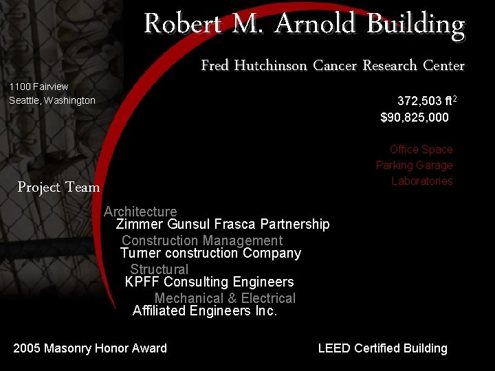 Robert M. Arnold Building Fred Hutchinson Cancer Research Center 1100 Fairview Seattle, Washington Project