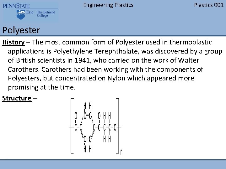 Engineering Plastics 001 Polyester History – The most common form of Polyester used in