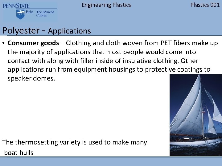 Engineering Plastics 001 Polyester - Applications • Consumer goods – Clothing and cloth woven