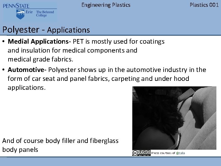 Engineering Plastics 001 Polyester - Applications • Medial Applications- PET is mostly used for