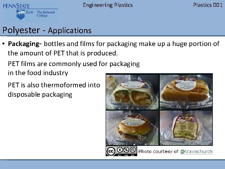 Engineering Plastics 001 Polyester - Applications • Packaging- bottles and films for packaging make