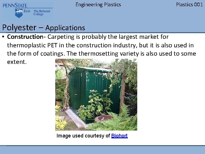 Engineering Plastics Polyester – Applications Plastics 001 • Construction- Carpeting is probably the largest