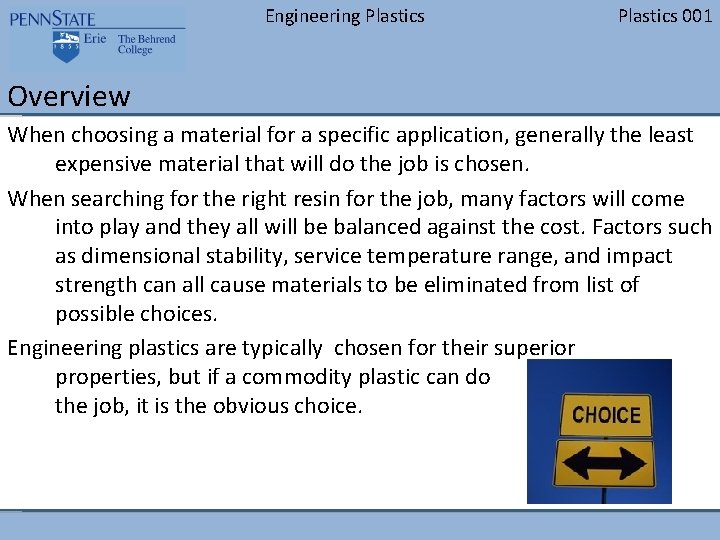 Engineering Plastics 001 Overview When choosing a material for a specific application, generally the