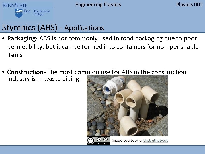 Engineering Plastics 001 Styrenics (ABS) - Applications • Packaging- ABS is not commonly used