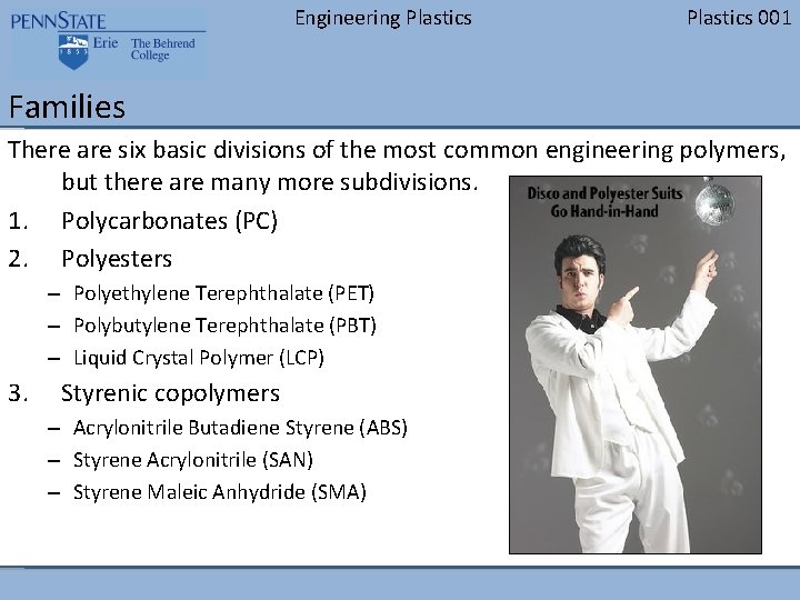 Engineering Plastics 001 Families There are six basic divisions of the most common engineering