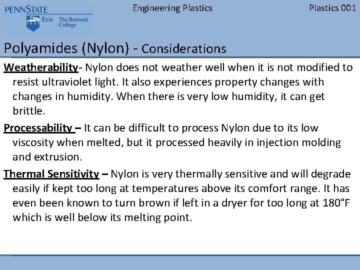Engineering Plastics 001 Polyamides (Nylon) - Considerations Weatherability- Nylon does not weather well when