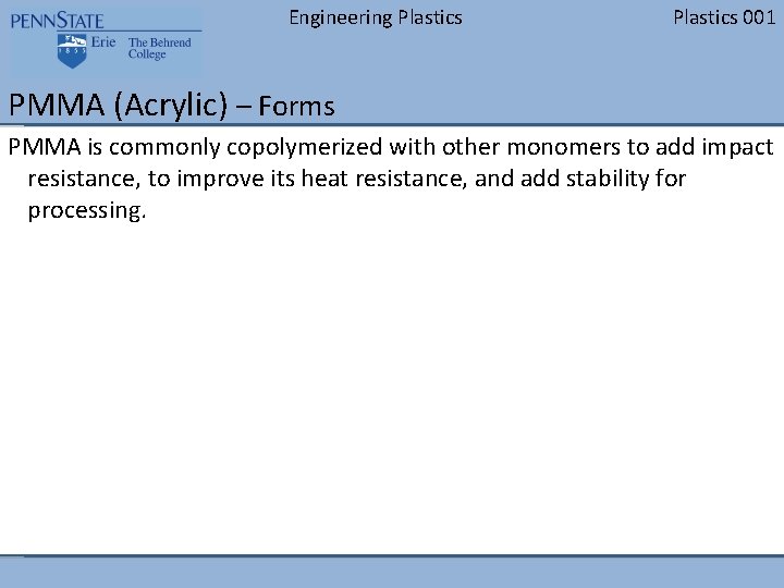 Engineering Plastics 001 PMMA (Acrylic) – Forms PMMA is commonly copolymerized with other monomers