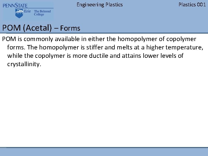 Engineering Plastics 001 POM (Acetal) – Forms POM is commonly available in either the