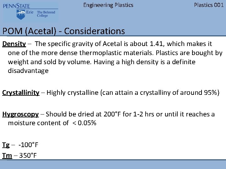 Engineering Plastics 001 POM (Acetal) - Considerations Density – The specific gravity of Acetal