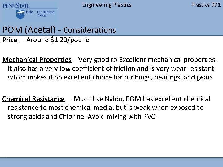 Engineering Plastics 001 POM (Acetal) - Considerations Price – Around $1. 20/pound Mechanical Properties