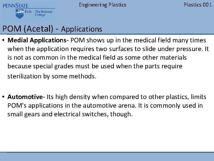 Engineering Plastics 001 POM (Acetal) - Applications • Medial Applications- POM shows up in