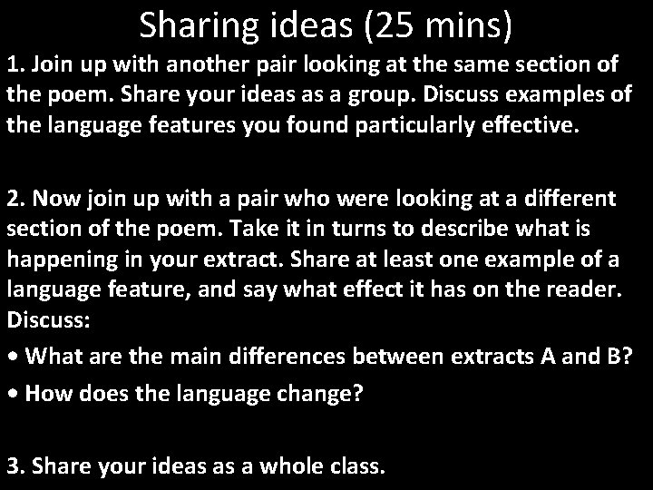 Sharing ideas (25 mins) 1. Join up with another pair looking at the same