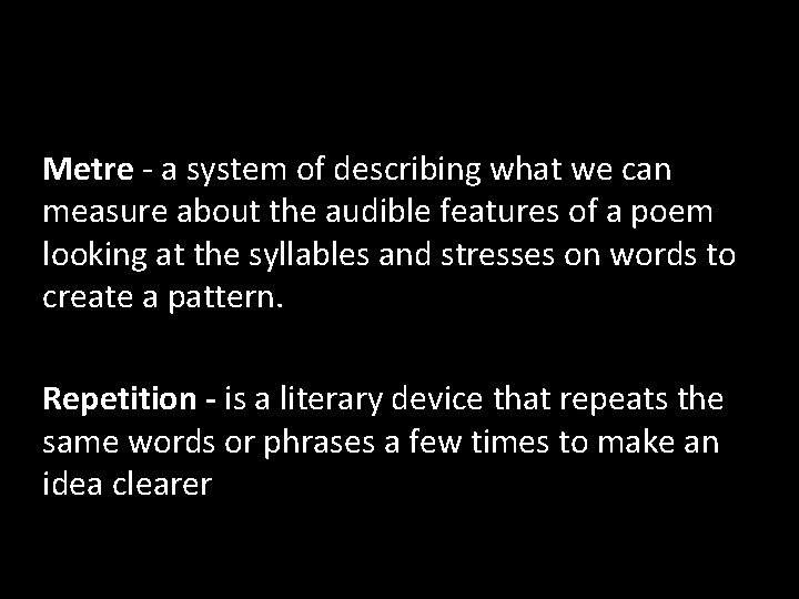 Metre - a system of describing what we can measure about the audible features