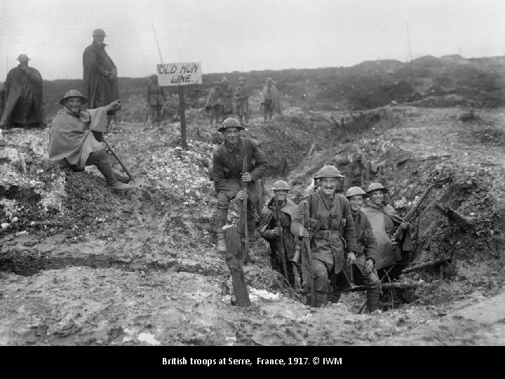 British troops at Serre, France, 1917. © IWM 