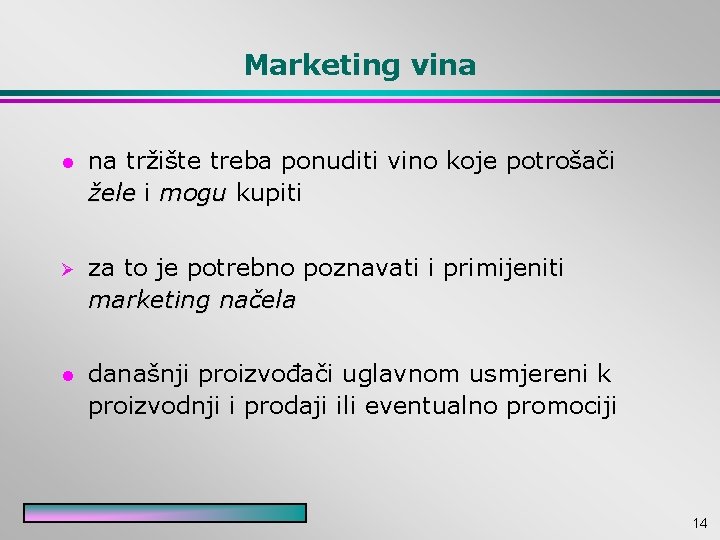Marketing vina l na tržište treba ponuditi vino koje potrošači žele i mogu kupiti