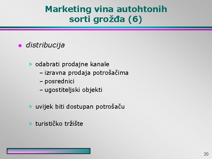 Marketing vina autohtonih sorti grožđa (6) l distribucija » odabrati prodajne kanale – izravna