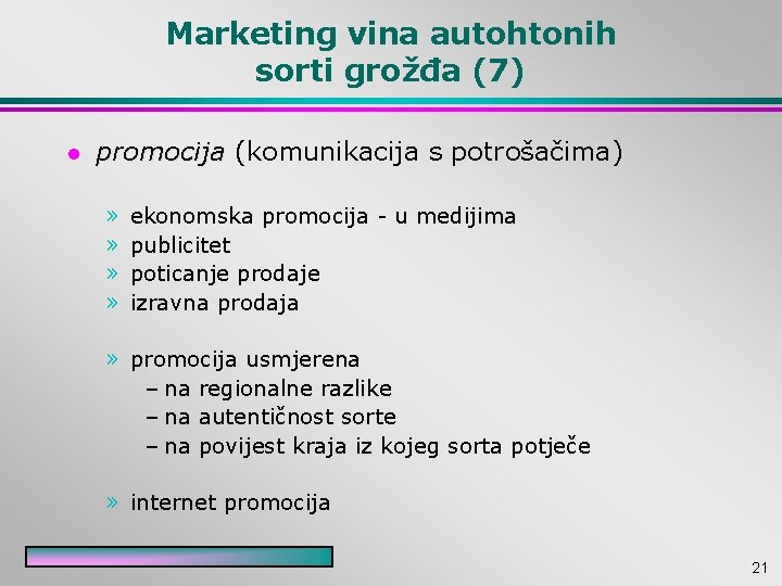 Marketing vina autohtonih sorti grožđa (7) l promocija (komunikacija s potrošačima) » » ekonomska