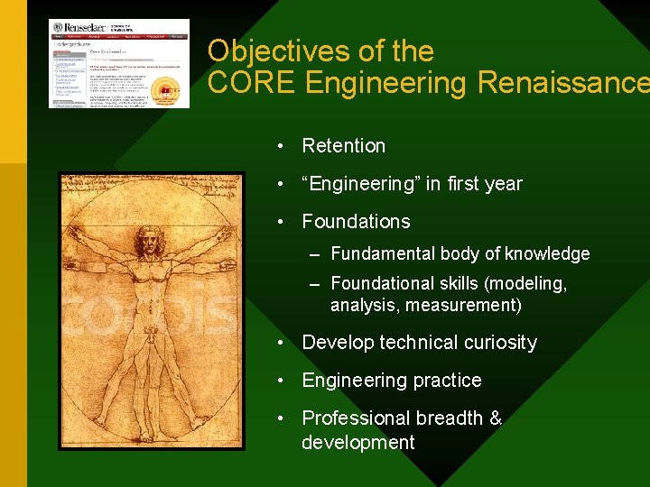 Objectives of the CORE Engineering Renaissance • Retention • “Engineering” in first year •