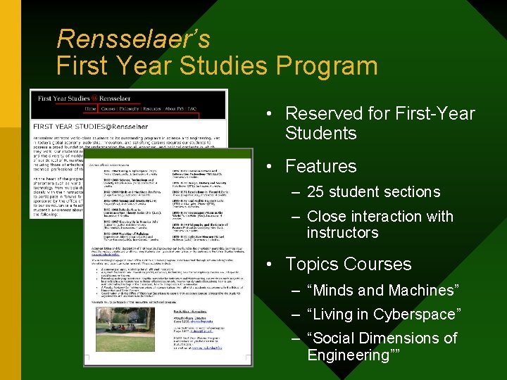 Rensselaer’s First Year Studies Program • Reserved for First-Year Students • Features – 25