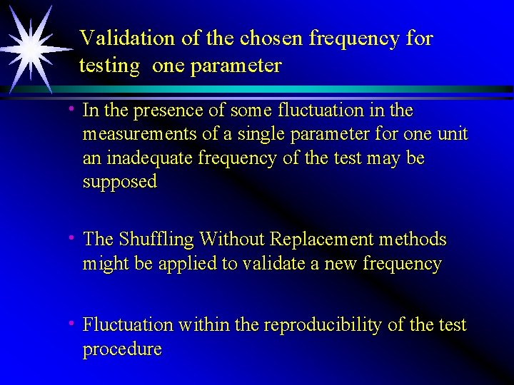 Validation of the chosen frequency for testing one parameter h In the presence of