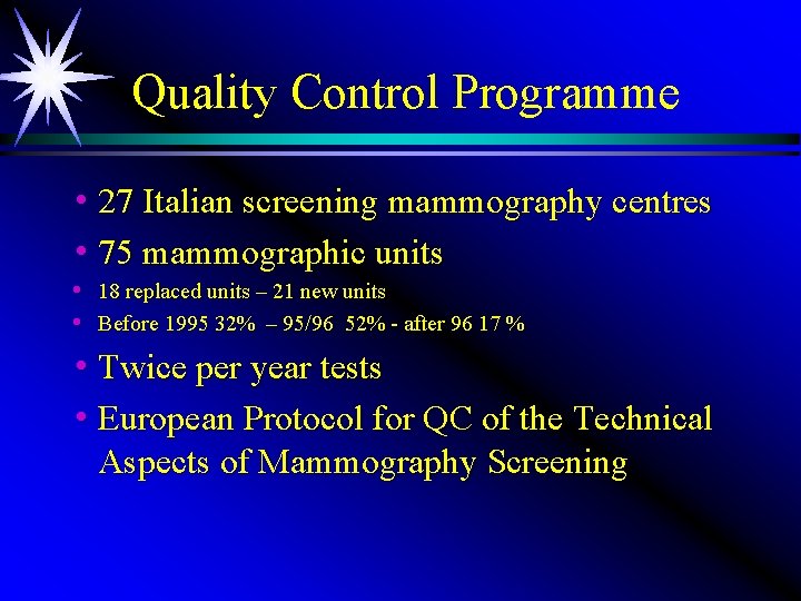 Quality Control Programme h 27 Italian screening mammography centres h 75 mammographic units h