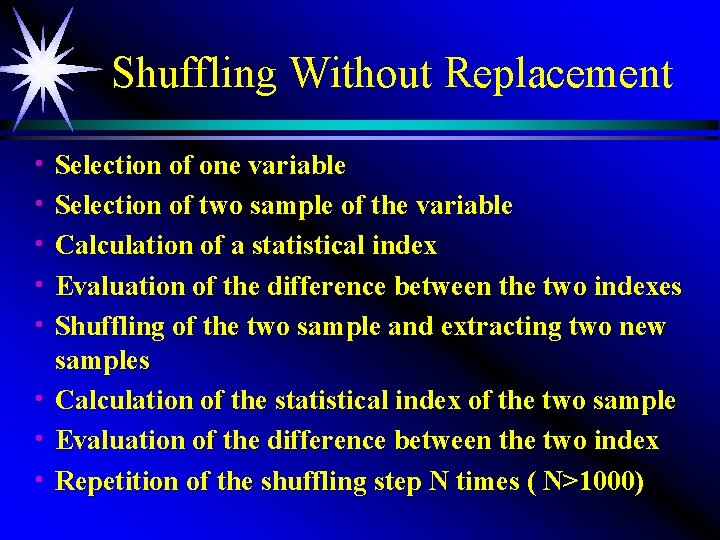Shuffling Without Replacement h Selection of one variable h Selection of two sample of