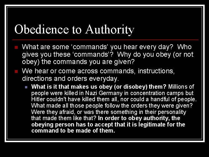 Obedience to Authority n n What are some ‘commands’ you hear every day? Who