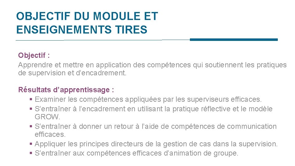 OBJECTIF DU MODULE ET ENSEIGNEMENTS TIRES Objectif : Apprendre et mettre en application des OBJECTIF DU MODULE ET ENSEIGNEMENTS TIRES Objectif : Apprendre et mettre en application des
