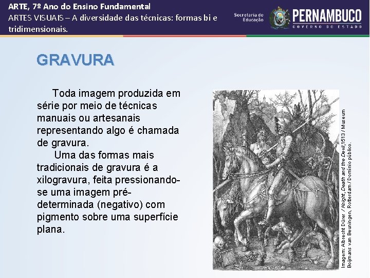 ARTE, 7º Ano do Ensino Fundamental ARTES VISUAIS – A diversidade das técnicas: formas