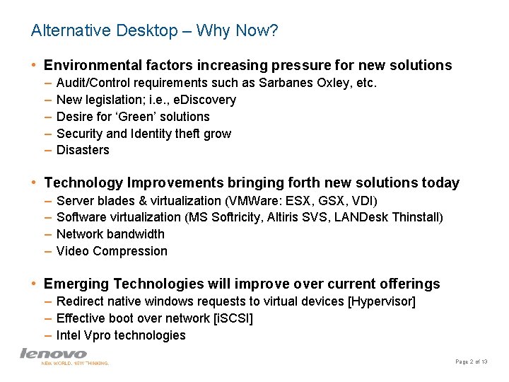 Alternative Desktop – Why Now? • Environmental factors increasing pressure for new solutions –