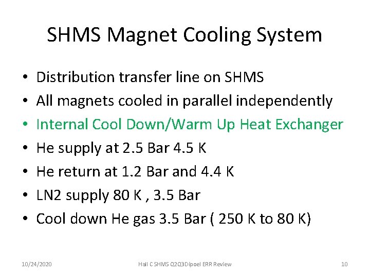 SHMS Magnet Cooling System • • Distribution transfer line on SHMS All magnets cooled