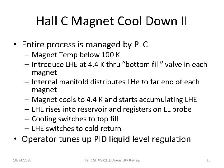 Hall C Magnet Cool Down II • Entire process is managed by PLC –