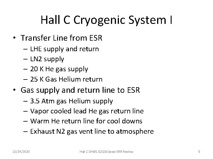 Hall C Cryogenic System I • Transfer Line from ESR – LHE supply and