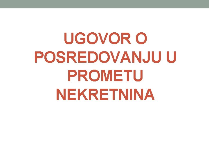 UGOVOR O POSREDOVANJU U PROMETU NEKRETNINA 