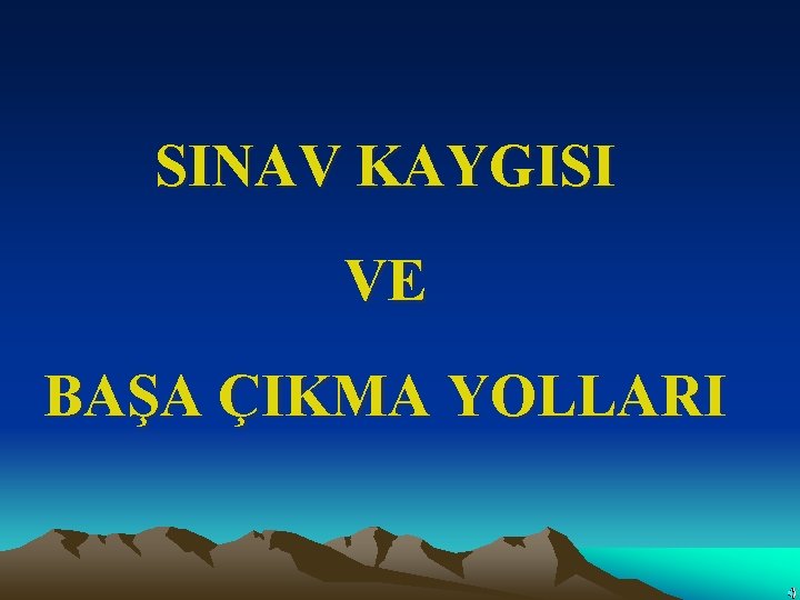 SINAV KAYGISI VE BAŞA ÇIKMA YOLLARI 