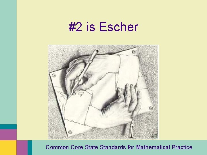 #2 is Escher Common Core State Standards for Mathematical Practice 