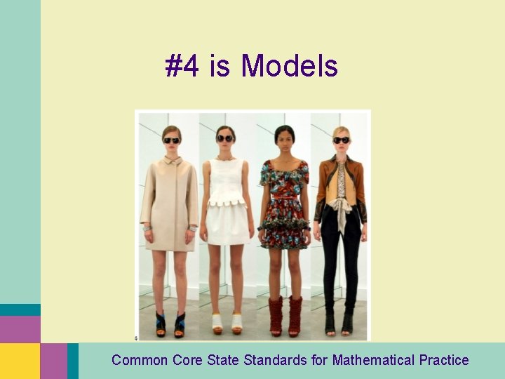 #4 is Models Common Core State Standards for Mathematical Practice 