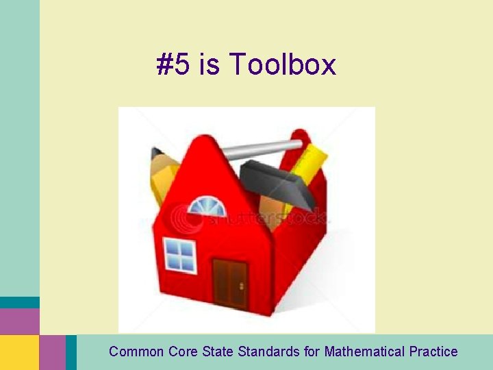 #5 is Toolbox Common Core State Standards for Mathematical Practice 