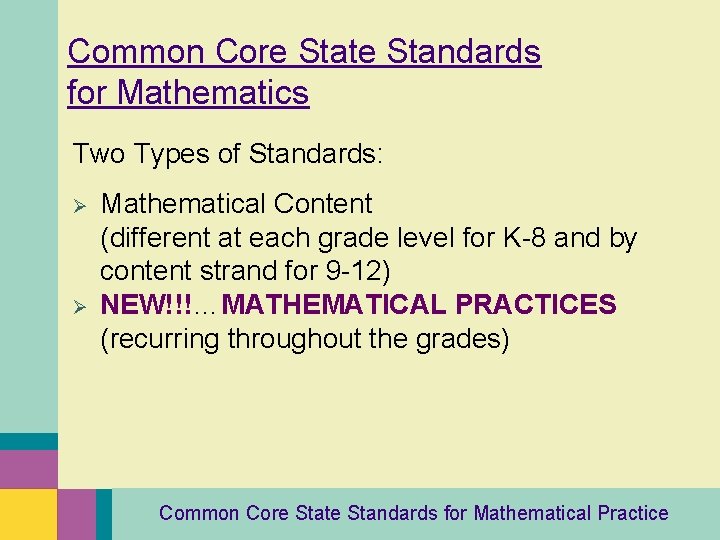 Common Core State Standards for Mathematics Two Types of Standards: Ø Ø Mathematical Content
