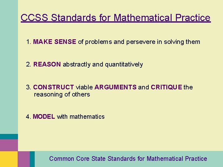 CCSS Standards for Mathematical Practice 1. MAKE SENSE of problems and persevere in solving