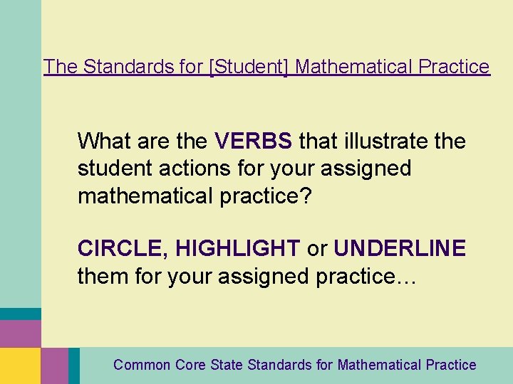 The Standards for [Student] Mathematical Practice What are the VERBS that illustrate the student