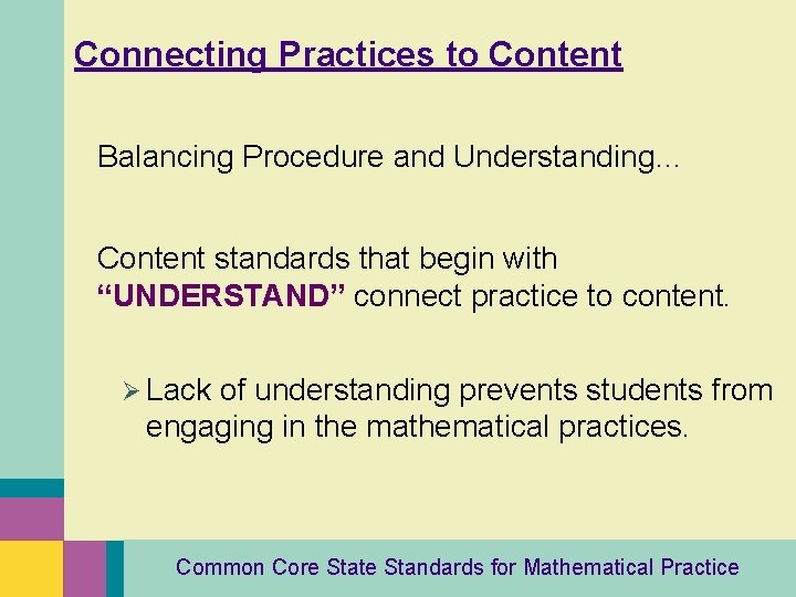 Connecting Practices to Content Balancing Procedure and Understanding… Content standards that begin with “UNDERSTAND”