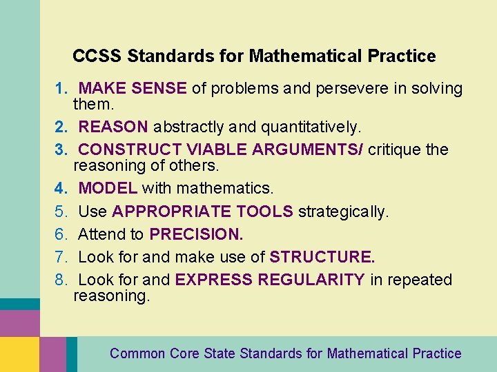 CCSS Standards for Mathematical Practice 1. MAKE SENSE of problems and persevere in solving