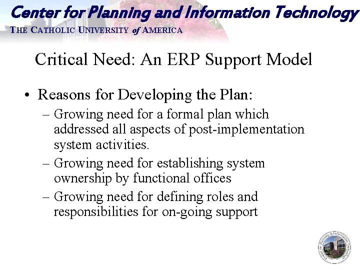 Center for Planning and Information Technology THE CATHOLIC UNIVERSITY of AMERICA Critical Need: An