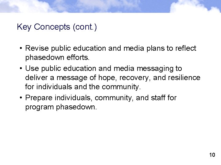 Key Concepts (cont. ) • Revise public education and media plans to reflect phasedown