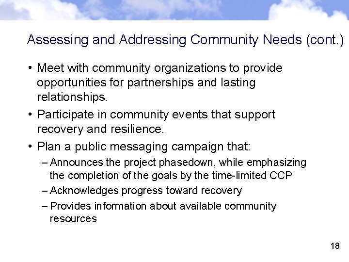 Assessing and Addressing Community Needs (cont. ) • Meet with community organizations to provide