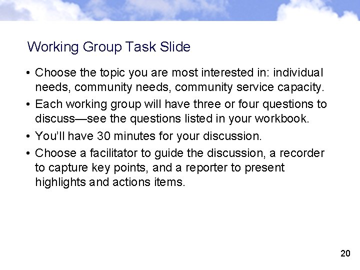 Working Group Task Slide • Choose the topic you are most interested in: individual