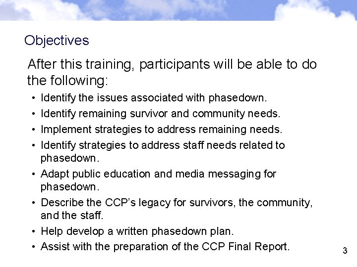Objectives After this training, participants will be able to do the following: • •